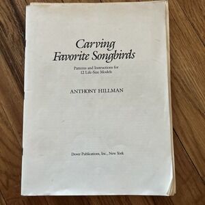 CARVING FAVORITE SONGBIRDS: PATTERNS AND INSTRUCTIONS By Anthony Hillman